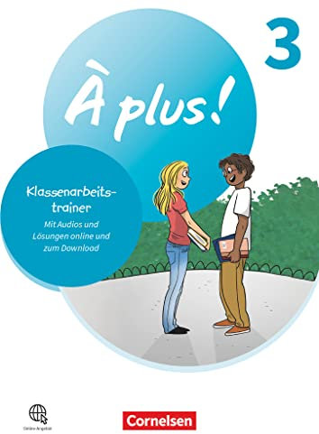 À plus ! Neubearbeitung - Französisch als 1. und 2. Fremdsprache - Ausgabe 2020 - Band 3: Klassenarbeitstrainer - Mit Audios und Lösungen online