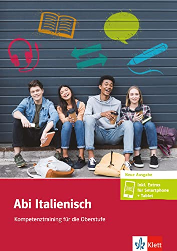 Abi Italienisch: Kompetenztraining für die Oberstufe. Übungsbuch mit digitalen Extras