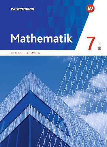 Mathematik - Ausgabe 2016 für Realschulen in Bayern: Schulbuch 7 WPF II/III
