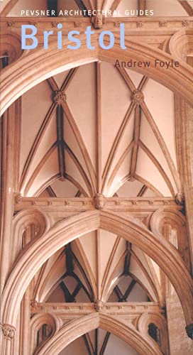 Bristol (Pevsner Architectural Guides: City Guides): Pevsner City Guide
