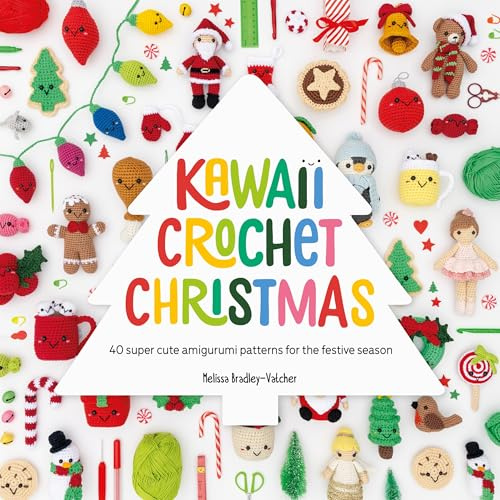 Kawaii Crochet Christmas: 40 Super Cute Amigurumi Patterns for the Festive Season: 3