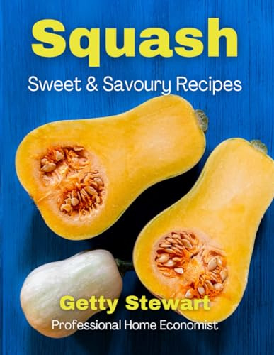 Squash: Sweet & Savoury Recipes