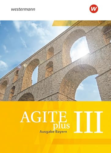 Agite plus - Arbeitsbücher für Latein als zweite Fremdsprache - Ausgabe Bayern: Schulbuch 3