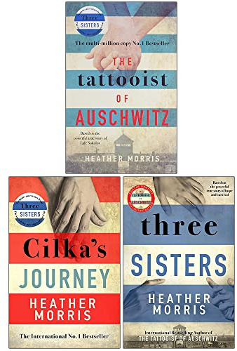 Tattooist of Auschwitz Collection 3 Books Set By Heather Morris (The Tattooist of Auschwitz, Cilka's Journey, [Hardcover] Three Sisters)