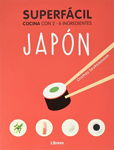SUPERFÁCIL JAPON: Cocina con 2-6 ingredientes.
