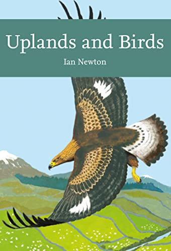 Uplands and Birds: A Natural History of British Wildlife and Ecosystems (Collins New Naturalist Library) (Book 142)