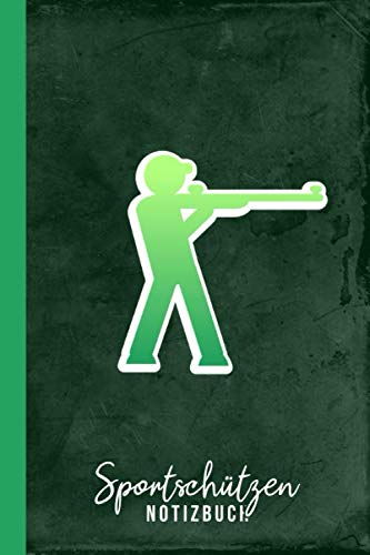 Sportschützen Notizbuch: Sportschießen (Schießsport Zubehör, Band 1)