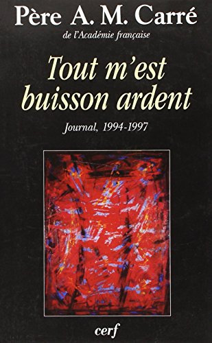 Tout m'est buisson ardent