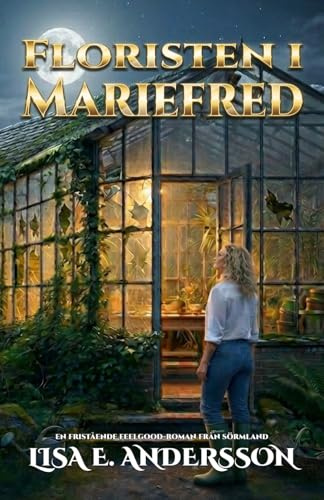Floristen i Mariefred: En fristående feelgood-roman från Sörmland