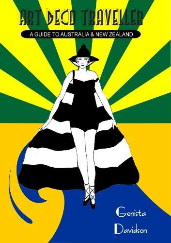 Art Deco Traveller: A Guide To Australia & New Zealand