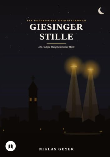 Giesinger Stille: Ein bayerischer Kriminalroman