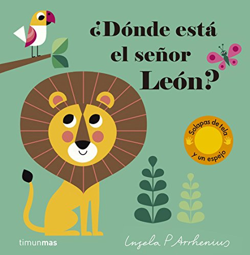 ¿Dónde está el señor León?: Solapas de tela y un espejo (Libros con texturas) [ versión en español]