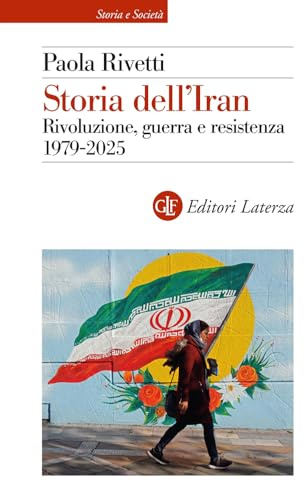 Storia dell'Iran. Rivoluzione, guerra e resistenza 1979-2025