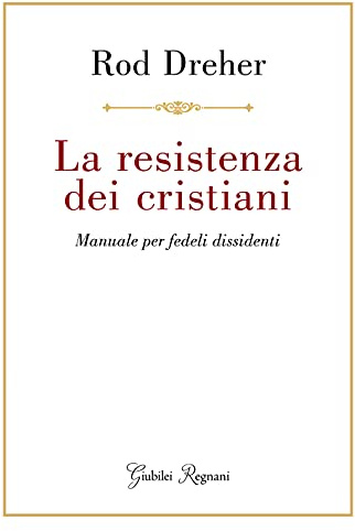 La resistenza dei cristiani. Manuale per fedeli dissidenti
