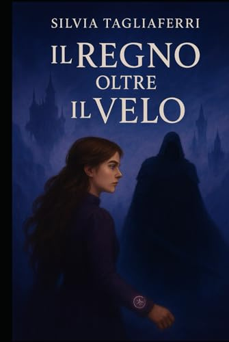 “Il Regno oltre il Velo”