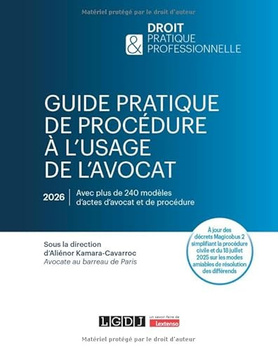 Guide pratique de procédure à l'usage de l'avocat: À jour des décrets Magicobus 2 simplifiant la procédure civile et du 18 juillet 2025 sur les modes amiables de résolution des différends
