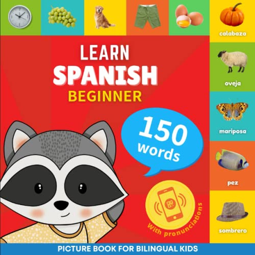 Learn spanish - 150 words with pronunciations - Beginner: Picture book for bilingual kids: 1