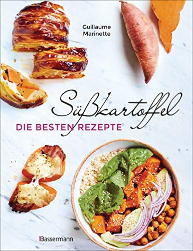 Süßkartoffel - die besten Rezepte für Püree, Pommes, Bowls, Currys, Suppen, Salate, Chips und Dips. Glutenfrei: Für Püree & Pommes, Bowls & Currys, Suppen & Salate, Chips & Dips. Glutenfrei