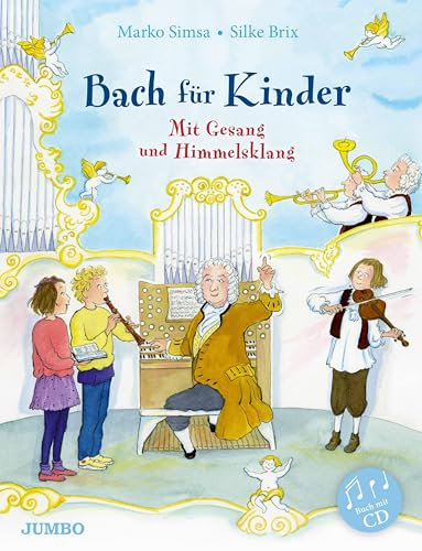 Bach für Kinder: Mit Gesang und Himmelsklang (Marko Simsa: König der Kinderkonzerte)