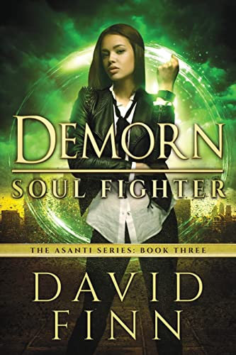 Demorn: Soul Fighter: Volume 3 (The Asanti Series)