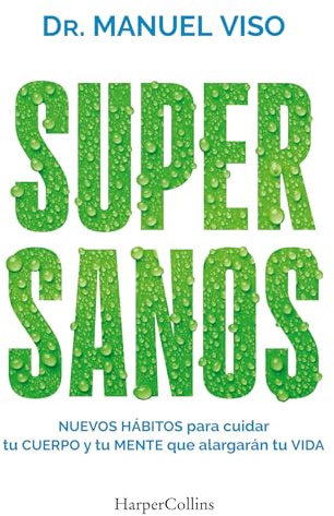 Supersanos: Nuevos hábitos para cuidar tu cuerpo y tu mente que alargarán tu vida (HARPERCOLLINS)