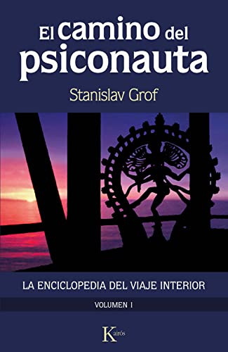 El camino del psiconauta [vol. 1]: La enciclopedia del viaje interior (Psicología)