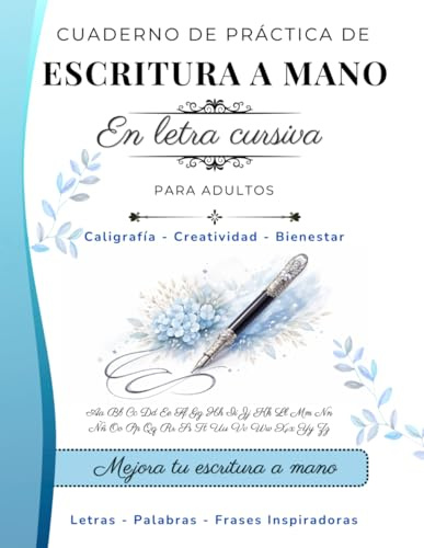 Cuaderno de Práctica de Escritura A Mano Cursiva Para Adultos: Aprende a escribir en cursiva con ejercicios progresivos y frases motivadoras en un cuaderno elegante para mejorar tu letra y relajarte