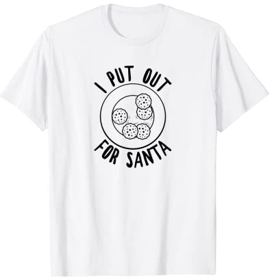 Assiette de biscuits avec inscription « I Put Out For Santa » T-Shirt