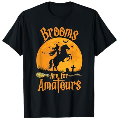 Balais sont pour Les Amateurs - Halloween équitation équitation Cheval T-Shirt