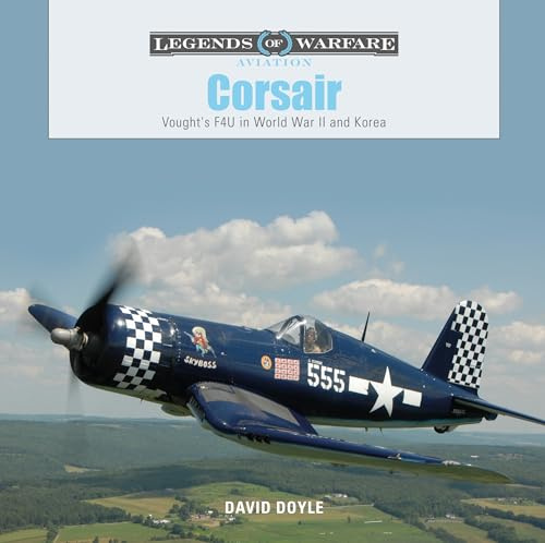 Corsair: Vought's F4U in World War II and Korea (Legends of Warfare: Aviation, 6)