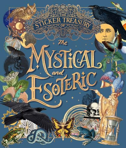 The Sticker Treasury of the Mystical and Esoteric: An eclectic book of stickers for journaling, collaging, scrapbooking and more