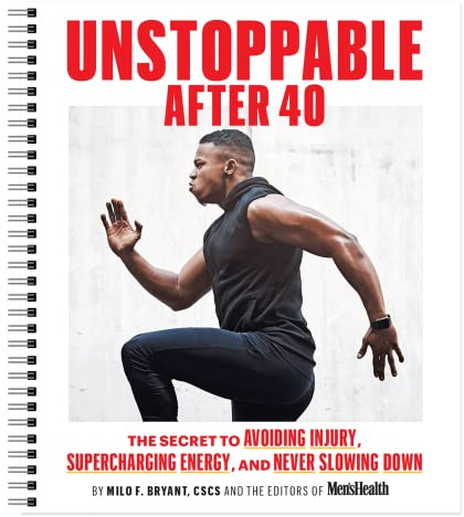 Men's Health Unstoppable After 40: The Secret to Supercharging Recovery, Avoiding Injury, and Never Slowing Down. Convenient at-Home Workout Planner for All Fitness Levels