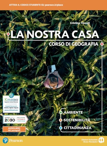 La nostra casa. Corso di geografia. Ambiente, sostenibilità, cittadinanza. Per le Scuole superiori. Con e-book. Con espansione online