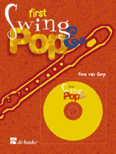 First Swing & Pop, für Sopranblockflöte, m. Audio-CD: Play with a Real Band (FLUTE A BEC)