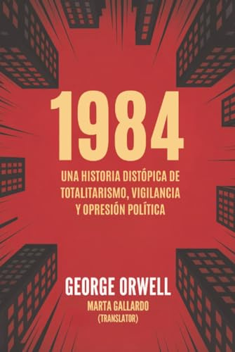 1984: Una historia distópica de totalitarismo, vigilancia y opresión política (Grapevine edition)