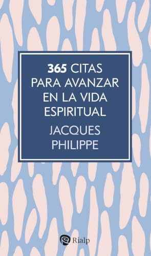 365 citas para avanzar en la vida espiritual (Religión. Fuera de Colección)