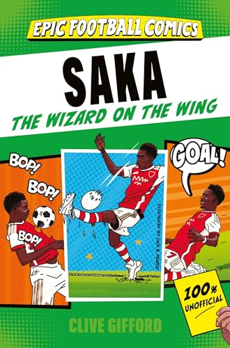 Saka: A comic book biography with facts and stats for young football fans! (Epic Football Comics)