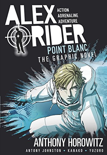 Point Blanc Graphic Novel: A thrilling full-colour adaptation of the second book in the action-packed spy adventure series that has sold over 21 million copies worldwide (Alex Rider, 2)