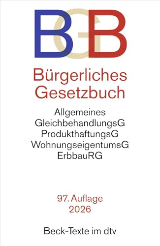 Bürgerliches Gesetzbuch: mit Allgemeinem Gleichbehandlungsgesetz, Produkthaftungsgesetz, Wohnungseigentumsgesetz, Beurkundungsgesetz und Erbbaurechtsgesetz (Beck-Texte im dtv)