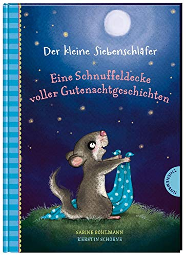 Der kleine Siebenschläfer: Eine Schnuffeldecke voller Gutenachtgeschichten: 19 Vorlesegeschichten für Kinder ab 4 Jahren, zum Einschlafen und Träumen