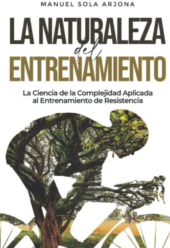 La naturaleza del entrenamiento: La Ciencia de la Complejidad aplicada al entrenamiento de resistencia
