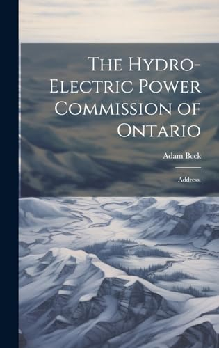 The Hydro-Electric Power Commission of Ontario: Address.
