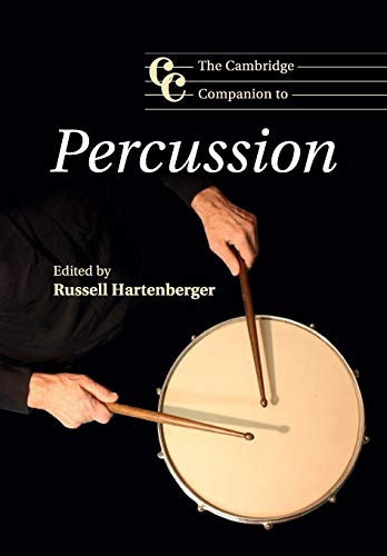 The Cambridge Companion to Percussion (Cambridge Companions to Music)