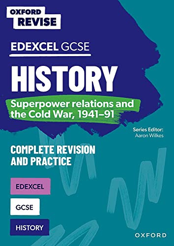 GCSE Edexcel History: Superpower relations and the Cold War, 1941-91 Complete Revision and Practice: For the 2027 Exams (Oxford Revise: History)