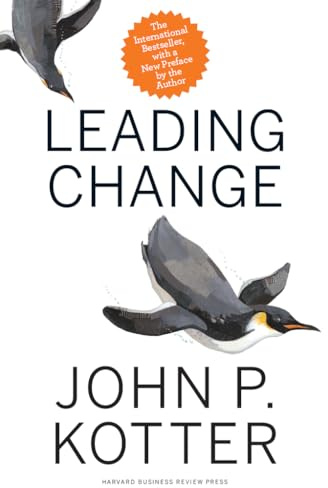 Leading Change: With a New Preface by the Author