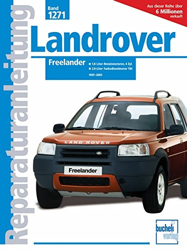 Landrover Freelander: 1,8 Liter-Benzinmotoren, 4 Zyl.; 2,0 Liter-Turbodieselmotor TDI. 1997-2003 (Reparaturanleitungen)