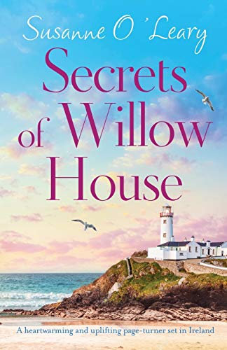 Secrets of Willow House: A heartwarming and uplifting page turner set in Ireland: 1 (Sandy Cove)