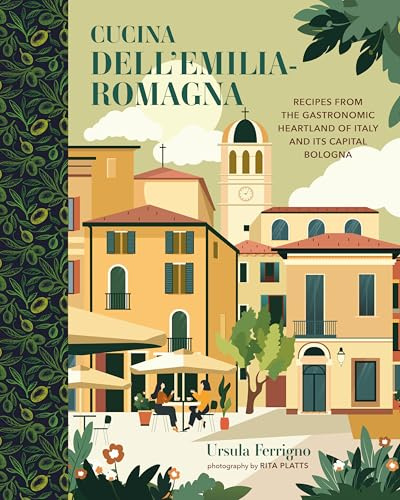 Cucina dell'Emilia-Romagna: Recipes from the gastronomic heartland of Italy and its capital Bologna (Cucina Cookbooks)