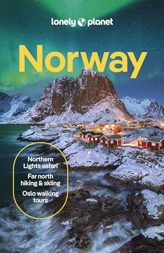 Lonely Planet Norway: Comprehensive Travel Guide | Detailed Itineraries & Maps | Insider Tips | Covers Oslo, Bergen, The Fjords, Nordland, Svalbard and more