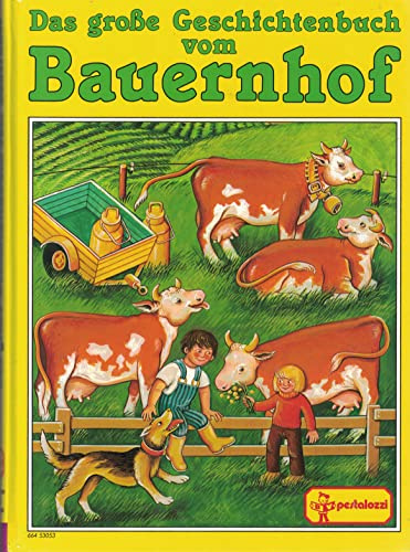 Das große Geschichtenbuch vom Bauernhof